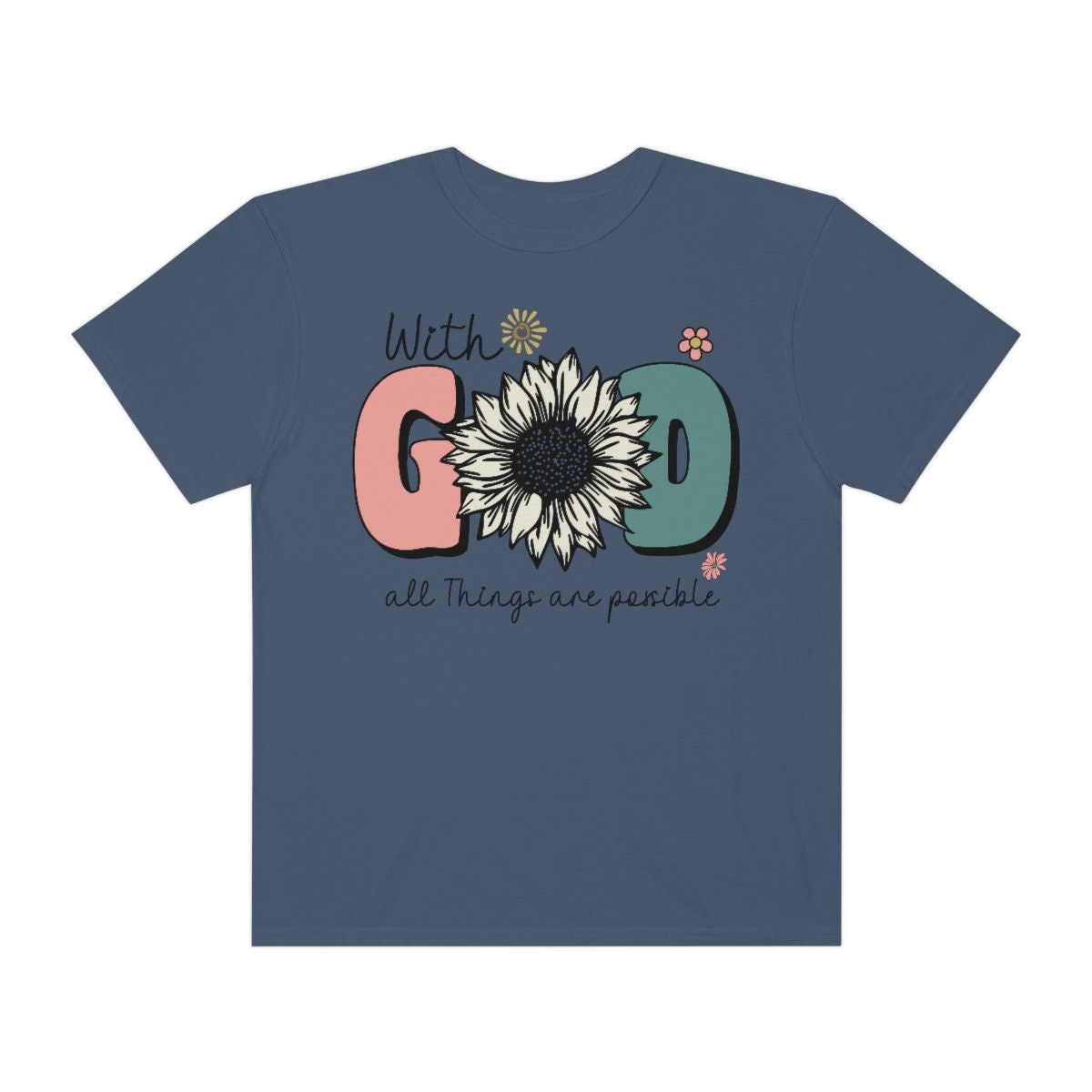 Inspirational With God all thins are possible Unisex Garment-Dyed T-shirt