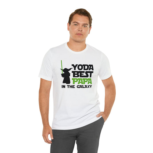 Your the best papa, Yoda, Yoda best papa, best papa. fathers day, Unisex Jersey Short Sleeve Tee