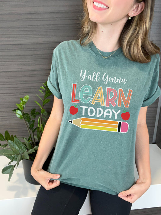 Teacher, Y'all gonna learn today Unisex Garment-Dyed T-shirt