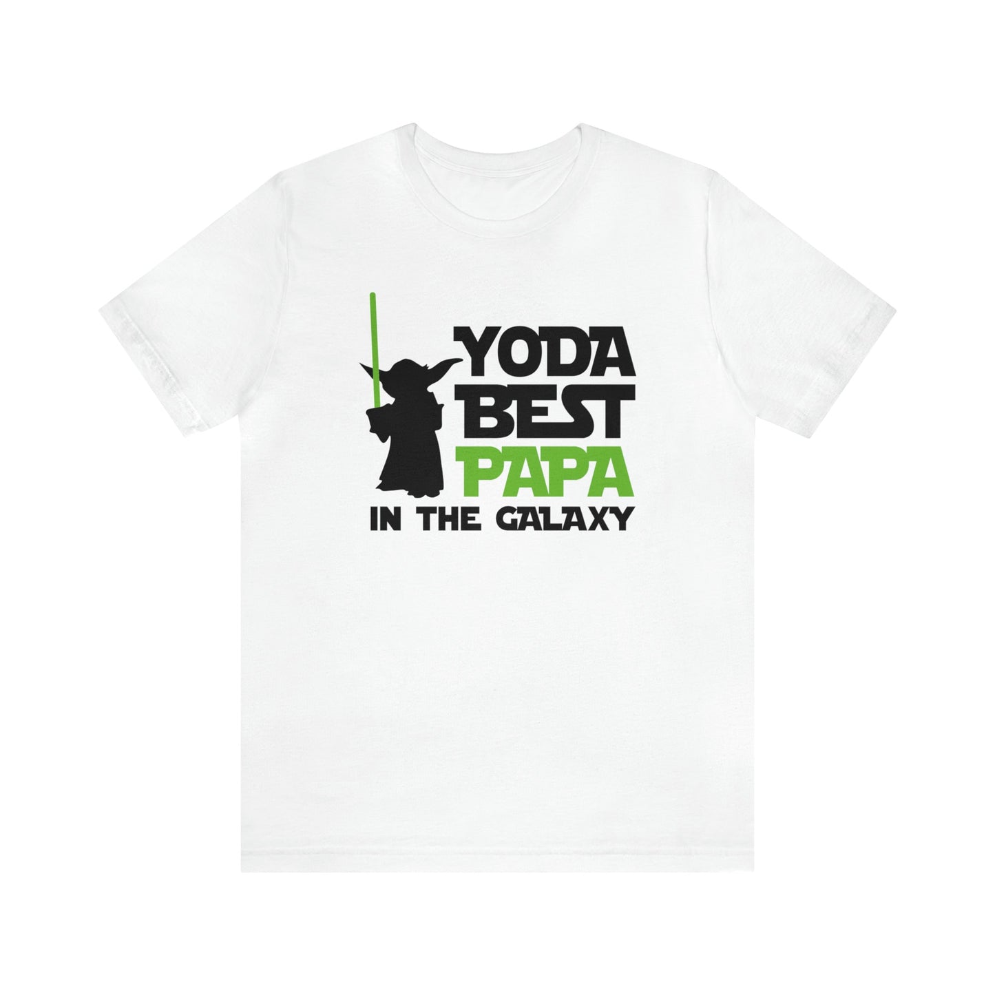 Your the best papa, Yoda, Yoda best papa, best papa. fathers day, Unisex Jersey Short Sleeve Tee