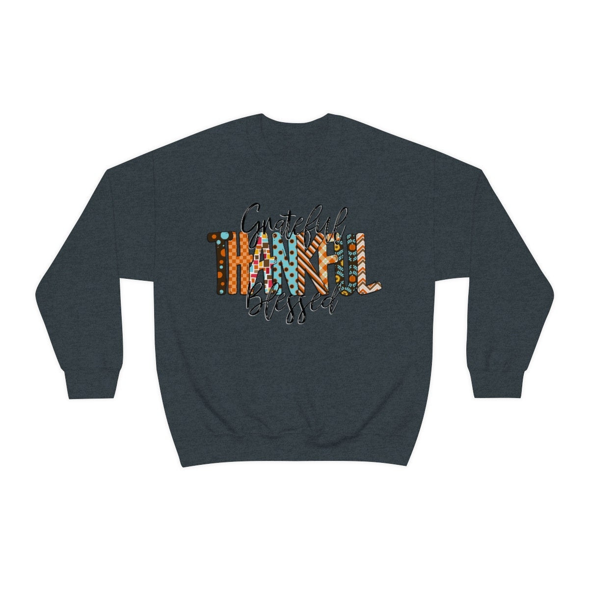 Grateful thankful and Blessed Thanksgiving Unisex Heavy Blend Crewneck Sweatshirt